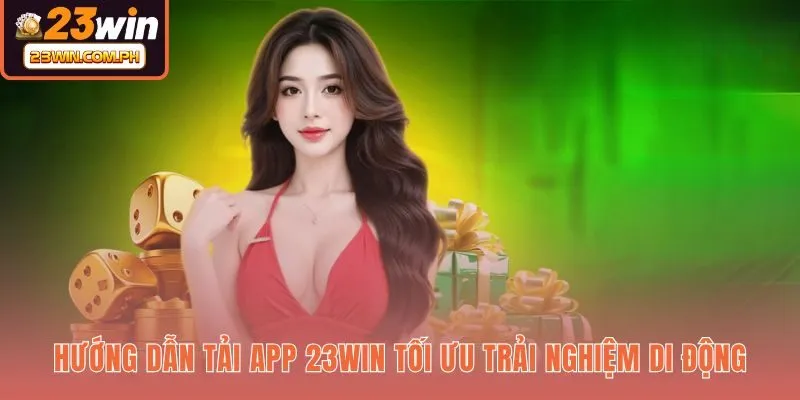 23WIN 59 Quy trình cài đặt ứng dụng 23WIN cho thiết bị di động